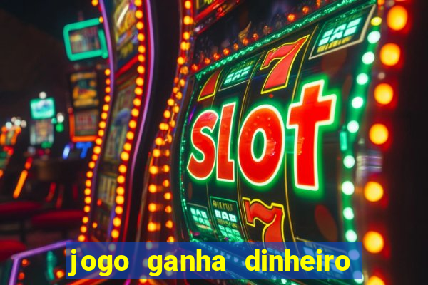 jogo ganha dinheiro de verdade pix